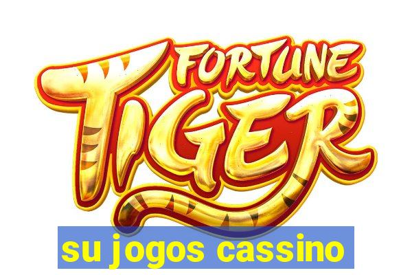 su jogos cassino